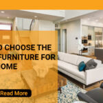 How to Choose the Right Furniture for Your Home